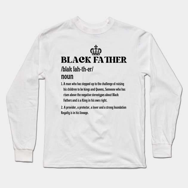 Father's Day Black Father Noun Definition African American Long Sleeve T-Shirt by JustBeSatisfied